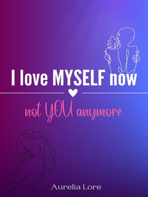 cover image of I Love MYSELF now, not YOU anymore